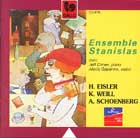 Ensemble Stanislas, Eisler, Schönberg, Weill