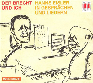 Der Brecht und ich – Hanns Eisler in Gesprächen und Liedern