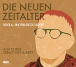 Die neuen Zeitalter, Lieder und Lyrik von Bertolt Brecht
